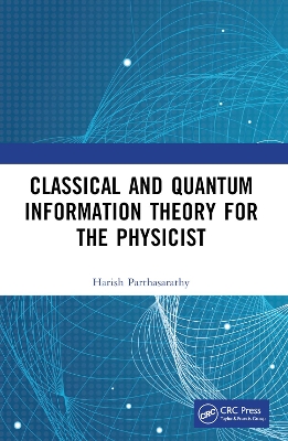 Classical and Quantum Information Theory for the Physicist by Harish Parthasarathy