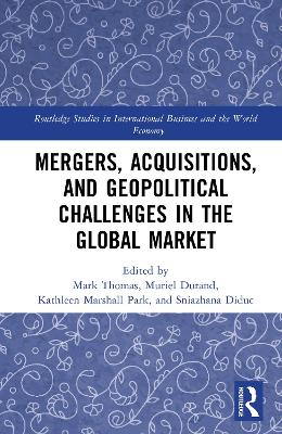 Mergers, Acquisitions, and Geopolitical Challenges in the Global Market book