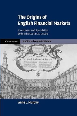 The Origins of English Financial Markets by Anne L. Murphy