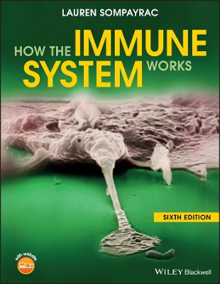 How the Immune System Works by Lauren M. Sompayrac