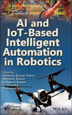 AI and IoT-Based Intelligent Automation in Robotics book