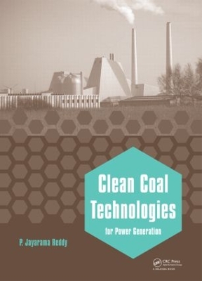 Clean Coal Technologies for Power Generation by P Jayarama Reddy