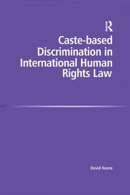 Caste-Based Discrimination in International Human Rights Law by David Keane