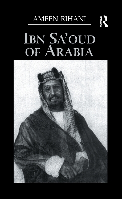 Ibn Sa'oud of Arabia by Ameen Rihani
