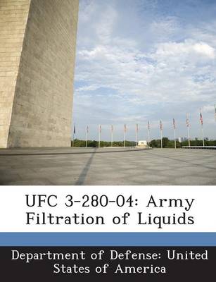 Ufc 3-280-04: Army Filtration of Liquids book