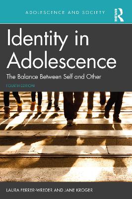 Identity in Adolescence 4e: The Balance between Self and Other by Laura Ferrer-Wreder