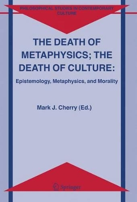 The Death of Metaphysics; The Death of Culture by Mark J. Cherry