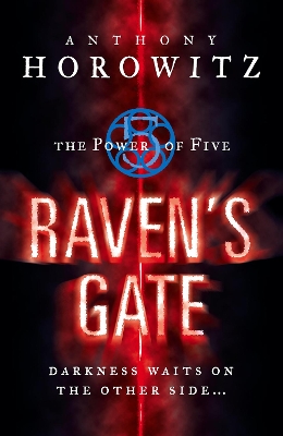 The The Power of Five: Raven's Gate by Anthony Horowitz
