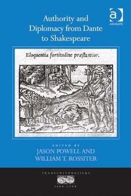 Authority and Diplomacy from Dante to Shakespeare by Jason Powell