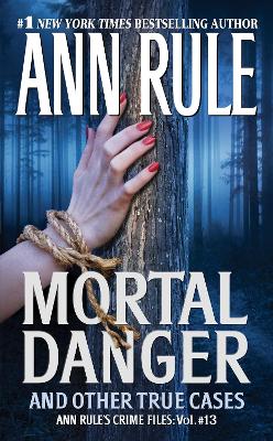 Mortal Danger by Ann Rule