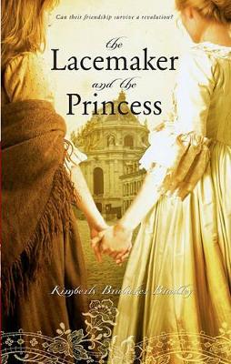 The The Lacemaker and the Princess by Bradley Kimberly Brubaker