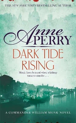 Dark Tide Rising (William Monk Mystery, Book 24) by Anne Perry