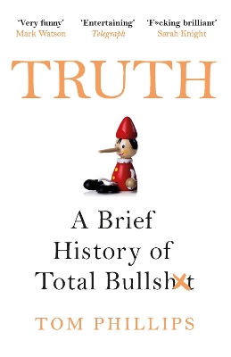 Truth: A Brief History of Total Bullsh*t book