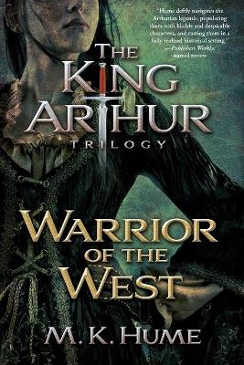 The King Arthur Trilogy Book Two: Warrior of the West book