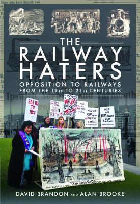 The Railway Haters: Opposition To Railways, From the 19th to 21st Centuries book