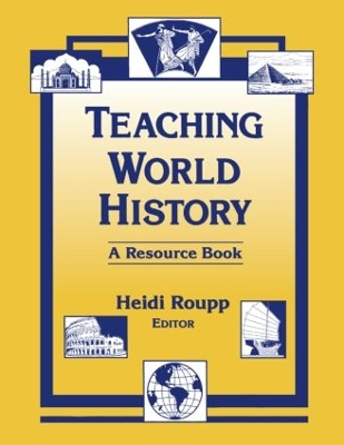 Teaching World History by Heidi Roupp