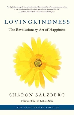Lovingkindness: The Revolutionary Art of Happiness by Sharon Salzberg