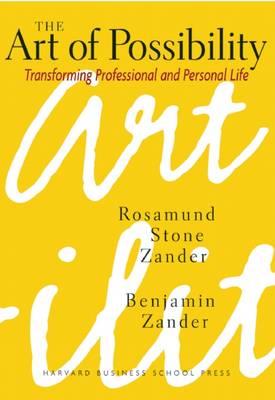 The Art of Possibility by Rosamund Stone Zander