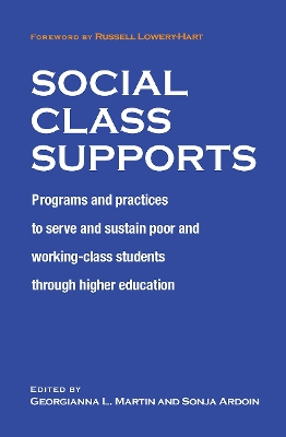 Social Class Supports: Programs and Practices to Serve and Sustain Poor and Working-Class Students through Higher Education book