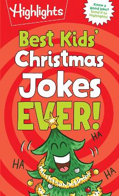 Best Kids' Christmas Jokes Ever!: Festive Collection of Santa Jokes, Reindeer Riddles and Christmas Laughs for a Ho-larious Christmas-Themed Gift for Kids 6 and Up book