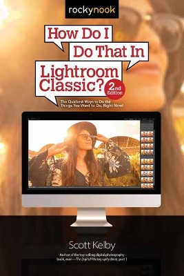 How Do I Do That in Lightroom Classic? by Scott Kelby