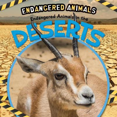 Endangered Animals in the Deserts by Emilie Dufresne