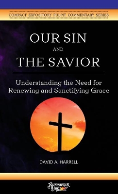 Our Sin and the Savior: Understanding the Need for Renewing and Sanctifying Grace book