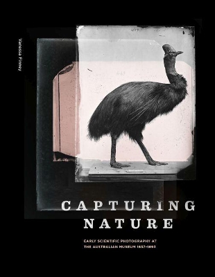 Capturing Nature: Early Scientific Photography at the Australian Museum 1857–1893 book