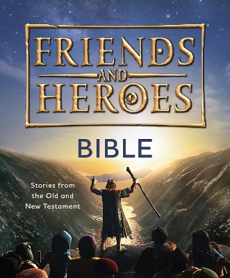 Friends and Heroes: Bible: Stories from the Old and New Testament book