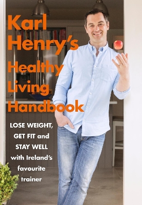 Karl Henry's Healthy Living Handbook book