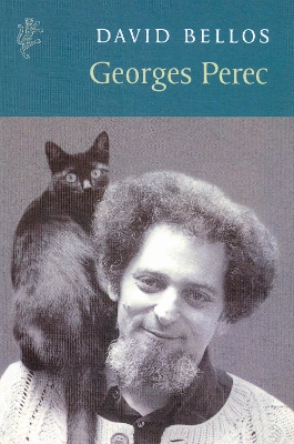 Georges Perec: A Life in Words by David Bellos