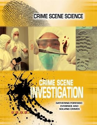 Crime Scene Science: Crime Scene Investigation book