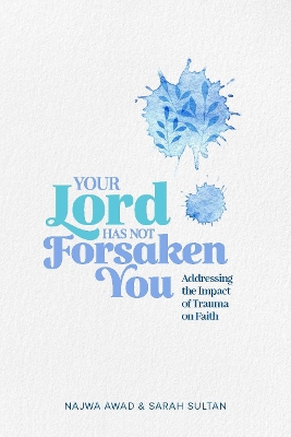 Your Lord Has Not Forsaken You book