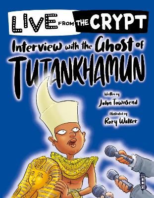 Live from the crypt: Interview with the ghost of Tutankhamun by John Townsend