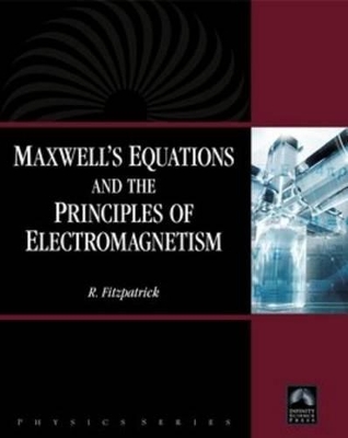 Maxwell's Equations and the Principles of Electromagnetism book