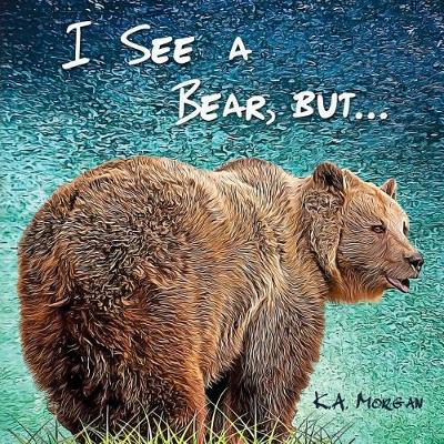 I See a Bear, But... book