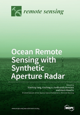 Ocean Remote Sensing with Synthetic Aperture Radar book