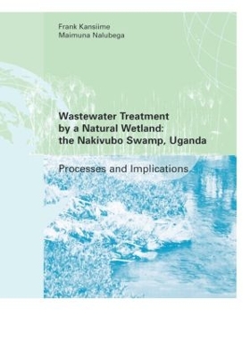 Wastewater Treatment by a Natural Wetland: the Nakivubo Swamp, Uganda book