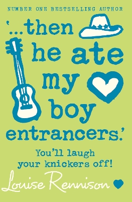 `... then he ate my boy entrancers.' by Louise Rennison