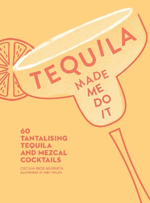 Tequila Made Me Do It book