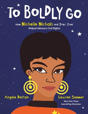 To Boldly Go: How Nichelle Nichols and Star Trek Helped Advance Civil Rights book