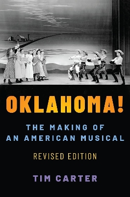 Oklahoma!: The Making of an American Musical, Revised and Expanded Edition book