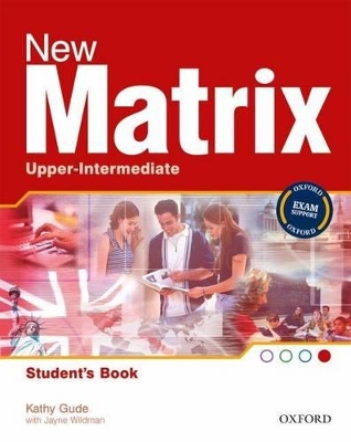 New Matrix Upper-Intermediate: Student's Book by Kathy Gude