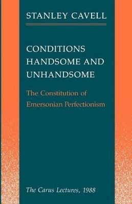 Conditions Handsome and Unhandsome by Stanley Cavell