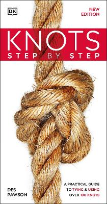 Knots Step by Step: A Practical Guide to Tying & Using Over 100 Knots book