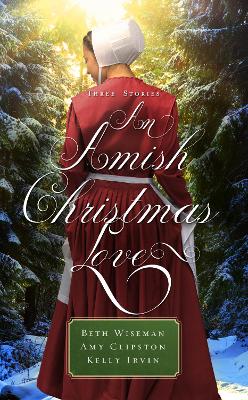 An An Amish Christmas Love: Three Stories by Beth Wiseman