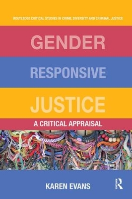 Gender Responsive Justice: A Critical Appraisal by Karen Evans