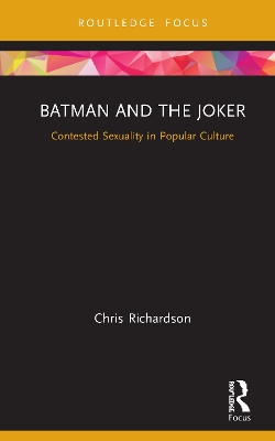 Batman and the Joker: Contested Sexuality in Popular Culture book