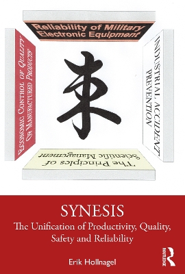 Synesis: The Unification of Productivity, Quality, Safety and Reliability by Erik Hollnagel