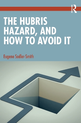 The Hubris Hazard, and How to Avoid It book